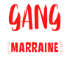 The Gang Marraine et Filleuls