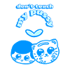 don't touch my pussy