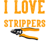 I Love Strippers Funny Electrician