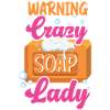 Soap Making Crafting Warning Crazy