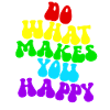 Tu, was dich gl�cklich macht