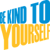 be kind to yourself