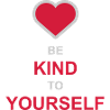 be kind to yourself