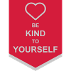 be kind to yourself