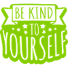 be kind to yourself
