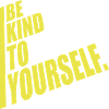 be kind to yourself