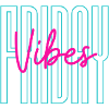 Friday Vibes Shirt