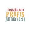 Einmal mit Profis arbeiten