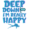 DEEP Down Im really happy