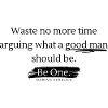 Be a good man
