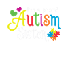 I'm Proud Autism Sister