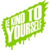 be kind to yourself