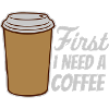 Fist I need Coffee