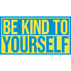 be kind to yourself