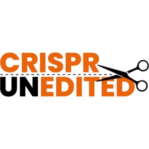 CRISPR Unedited Podcast