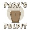 Papa's Pulpit