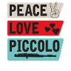Peace Love Piccolo Musical Instrument