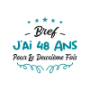 bref j'ai 48 ans