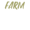 farm life motto
