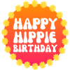 Happy Hippie Birthday