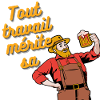 Tout travail mérite sa bière