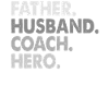 Father Husband Coach Hero
