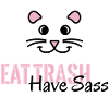 Eat Trash Have Sass