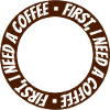 First I need Coffee