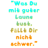 Guter Laune Spruch