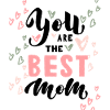 You are the best mom