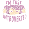 I'm just an introverted introvert