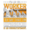 Oilfield Worker I Am An Oil Worker Roughneck