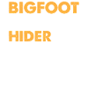 Bigfoot Best Hider Ever - Sasquatch