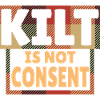 Kilt Is Not Consent