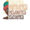 Educated, Motivated, Melanized, Proud