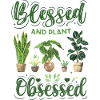 Blessed and Plant Obsessed
