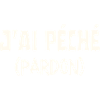 J'ai péché pardon