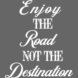 Enjoy The Road Not The Destination tee-shirt