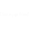 i love my girlfriend