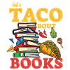 Let's Taco Bout Books Book Lovers