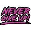 Never Give Up!