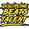 Discipline Beats Talent