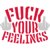 fuck your feelings middle finger