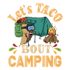 Tacos about Camping Funny Glamping