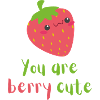You are berry cute