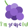 I'm grapeful