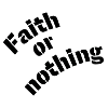 Faith or nothing