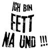 Ich bin Fett na und