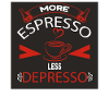 more espresso less depresso