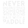 Never underestimate anyone for